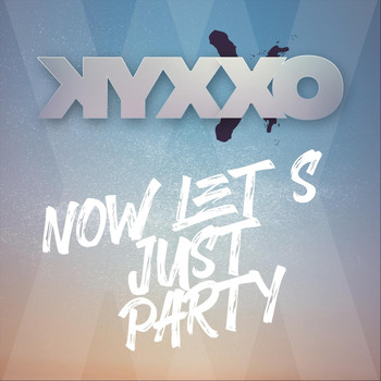 Kyxxo - Now Let's Just Party