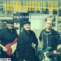 Markku Touronen Trio - Rajaton Kaipaus