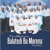 Balatedi Ba Morena - O Se Ntebale Le Nna