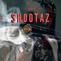 Locx - Shootaz (Explicit)