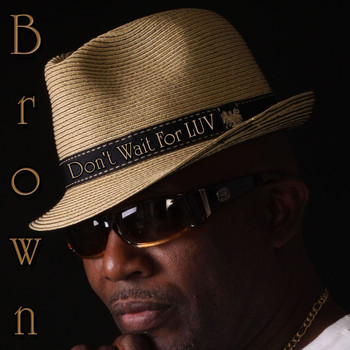 Brown - Don't Wait for Luv