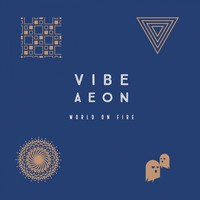 Vibe Aeon - World On Fire