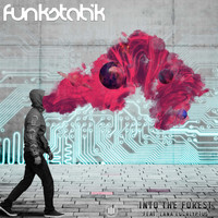 FunkStatik - Into The Forest (feat. Lana Eucalyptus)