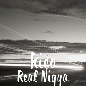 Rico - Real Nigga (Explicit)