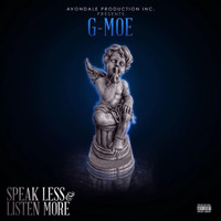 G-Moe - Speak Less & Listen More (Explicit)