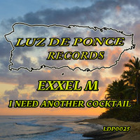 Exxel M - I Need Another Cocktail