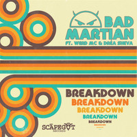 Bad Martian - Breakdown (feat. Werd MC & Dréa Sheva)