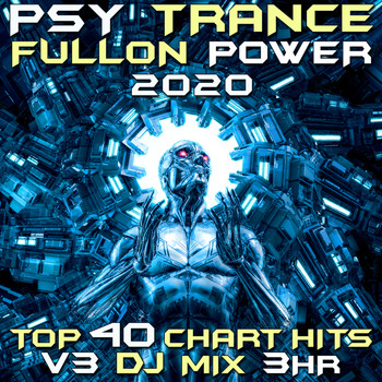 GoaDoc - Psy Trance Fullon Power 2020 Top 40 Chart Hits, Vol. 3 (GoaDoc DJ Mix 3Hr)