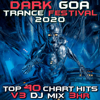 GoaDoc - Dark Goa Trance Festival 2020 Top 40 Chart Hits, Vol. 3