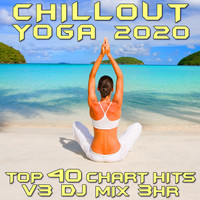 Goa Doc - Chill Out Yoga 2020 Top 40 Chart Hits, Vol. 3