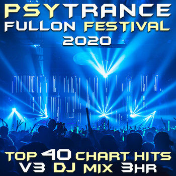 GoaDoc - Psy Trance Fullon Festival 2020 Top 40 Chart Hits, Vol. 3