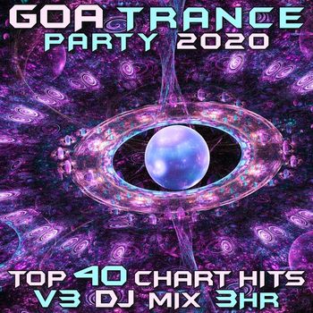 GoaDoc - Goa Trance Party 2020 Top 40 Chart Hits, Vol. 3