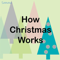 Samana - How Christmas Works