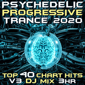 GoaDoc - Psychedelic Progressive Trance 2020 Top 40 Chart Hits, Vol. 3