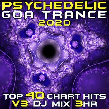 GoaDoc - Psychedelic Goa Trance 2020 Top 40 Chart Hits, Vol. 3