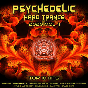 Ohm Ganesh Pro - Psychedelic Hard Tance 2020 Top 10 Hits Ohm Ganesh Pro, Vol. 1
