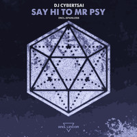 DJCybertsai - Say Hi to Mr Psy