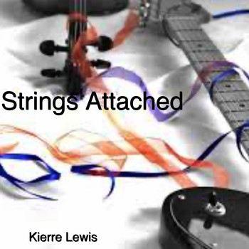 Kierre Lewis - Strings Attached