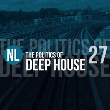 Various Artists - The Politics of Deep House, Vol. 27