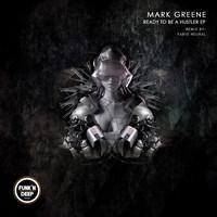 Mark Greene - Ready to Be a Hustler