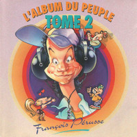 François Pérusse - L'Album du peuple - Tome 2