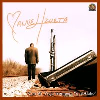 Manuel Uzueta - Con Mi Vieja Trompeta Yo Le Alabo