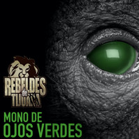 Rebeldes de Tijuana - El Mono de Ojos Verdes