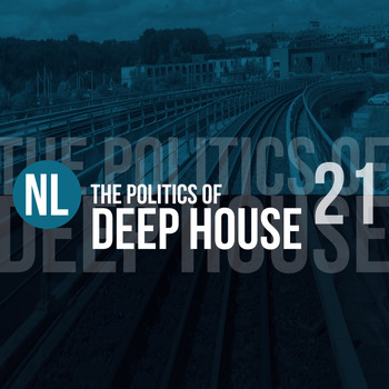 Various Artists - The Politics of Deep House, Vol. 21