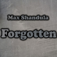 Max Shandula - Forgotten