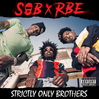 SOB X RBE - Strictly Only Brothers (Explicit)
