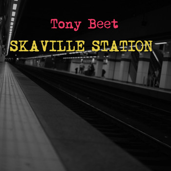 Tony Beet / - Skaville Station
