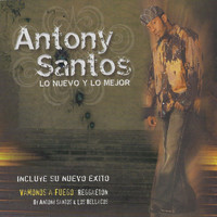 Antony Santos - Lo Nuevo Y Lo Mejor (Edited Version)