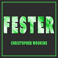 Christopher Wookins / - Fester