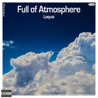 Loquai - Full of Atmosphere
