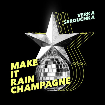 Verka Serduchka - Make It Rain Champagne