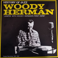 Woody Herman - Jumpin' With Woody Herman's First Hero (History of Jazz)