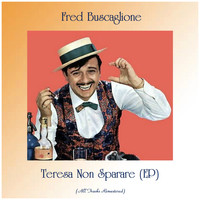 Fred Buscaglione - Teresa Non Sparare (EP) (All Tracks Remastered)