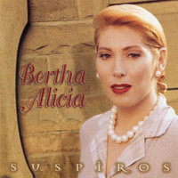 Bertha Alicia - Suspiros