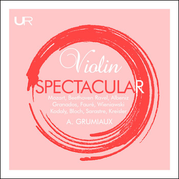 Arthur Grumiaux - Violin Spectacular