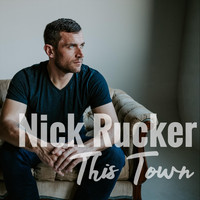 Nick Rucker - This Town