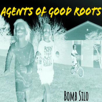 Agents of Good Roots - Bomb Silo