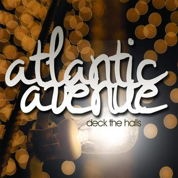 Atlantic Avenue - Deck the Halls