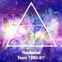 Hawkwind - Hawkwind Years 1980-1981