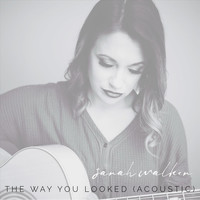 Sarah Walker - The Way You Looked (Acoustic)