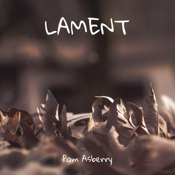 Pam Asberry - Lament