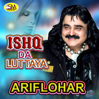 Arif Lohar - Ishq Da Luttaya