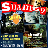 Sham 69 - Soapy Water and Mister Marmalade, The A Files, Direct Action Day 21