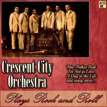 Crescent City Orchestra - Crescent City Orchestra Plays Rock and Roll