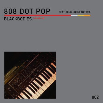 808 Dot Pop - Blackbodies (Variation)