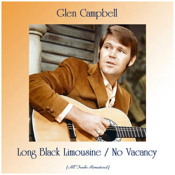 Glen Campbell - Long Black Limousine / No Vacancy (All Tracks Remastered)